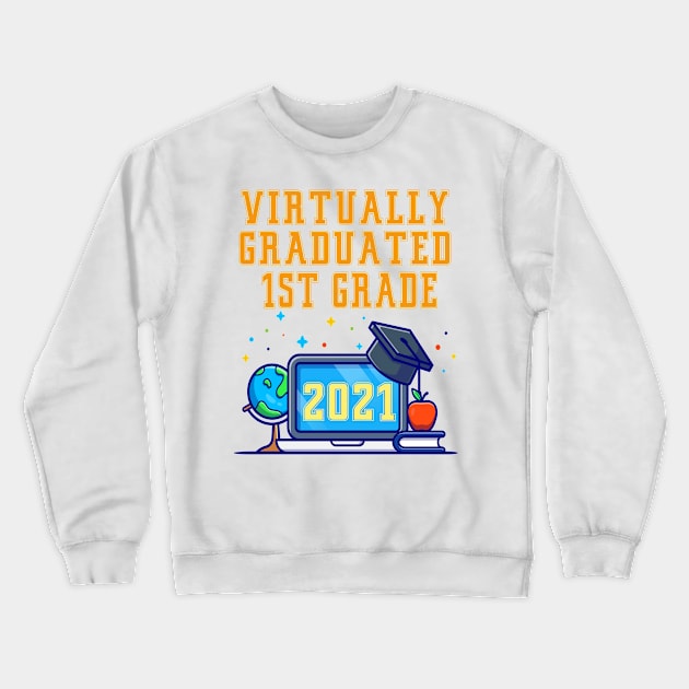 Kids Virtually Graduated 1st Grade in 2021 Crewneck Sweatshirt by artbypond